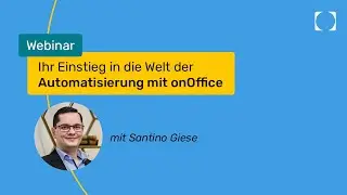 Ihr Einstieg in die Welt der Automatisierung mit onOffice