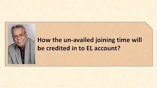 How the un availed joining time will be credited in to EL account?