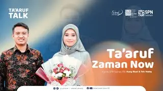 Ta'aruf Talk SPN Salman ITB - Ta’aruf Zaman Now Inspirasi Pengalaman Alumni SPN Salman ITB