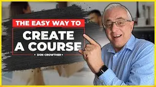 Course Creation - The Most Important Step - Don Crowther
