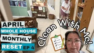 💜 Cleaning With Me! | April Monthly Whole House Reset Series Ep4