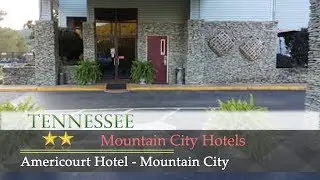 Americourt Hotel - Mountain City - Mountain City Hotels, Tennessee