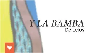 Y La Bamba - De Lejos