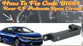 How to fix code B1664 Rear LF Interior Antenna Open Circuit