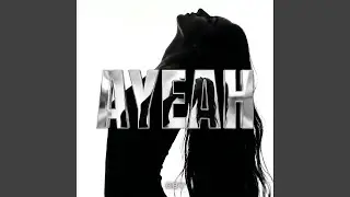 Ayeah