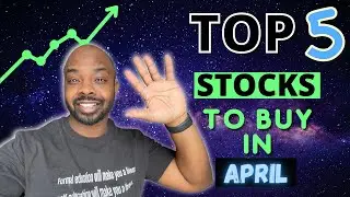 5 Best Stocks To Buy RIGHT NOW In April (HIGH GROWTH)