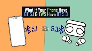 What if Your Phone Has Bluetooth 5.1 & Earbuds Have Bluetooth 5.3 | Full Detail