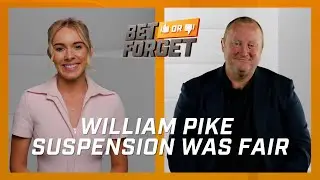 Bet Or Forget - Was William Pike's Suspension Fair?