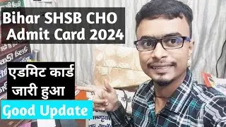 Bihar SHSB CHO Admit Card 2024 Download Kaise Kare