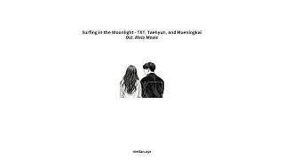 Surfing in the Moonlight - TXT, Taehyun, and Hueningkai (Ost. Melo Movie) - ENG-INA