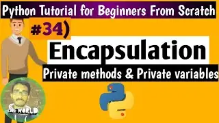 #34 Encapsulation in Python Programming| Python Tutorial for Beginners [From Scratch]|Python