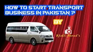 How to start transport business in Pakistan