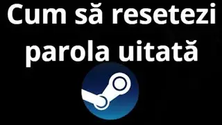 Cum să resetezi parola uitată pe Steam &ndash; Ghid simplu pas cu pas