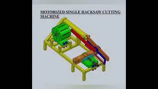 Mechanical Project- Motorized Single Hacksaw Cutting Machine.