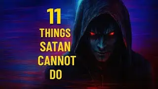 11 Things Satan CAN&rsquo;T Do &ndash; You&rsquo;re More Powerful and Protected by Divine Than You Know!