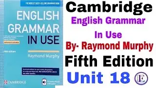 Fifth Edition Unit 18 English Grammar in use by Raymond Murphy | Unit 18 by English Family 87