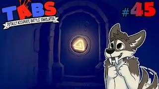 THE SECRET DOOR UNLOCKED || TABS Let's Play Part 45 (Blind) || TABS Full Release Gameplay