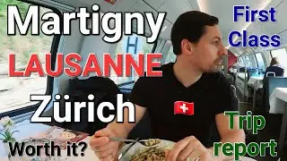 4K 🇨🇭 SBB First Class Martigny 🚆 Lausanne 🚆 Z&uuml;rich 🍷 Restaurant 🍝 Suiza Trip Report 🎥 Switzerland