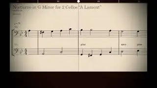 Nocturne in G Minor for 2 Cellos &ldquo;A Lament&rdquo; - StaffPad 