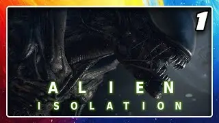 Gameplay - Alien: Isolation - Part 1