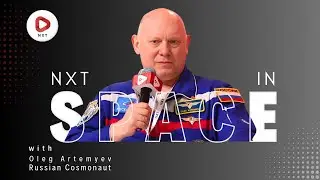 Oleg Artemyev, Russian Cosmonaut: Latest Advancement in Space Technology | NXT Conclave 2025