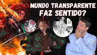 DEMON SLAYER: MUNDO TRANSPARENTE FAZ SENTIDO?