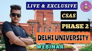 Delhi University Webinar | CSAS Phase 2 | CUET 2022 | Full Explaination | Demo - Preference Filling