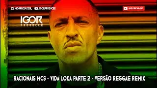 VIDA LOKA PART II - VERS&Atilde;O REGGAE REMIX @igorproducer