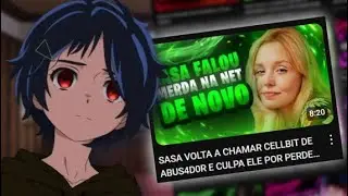A treta do Cellbit nunca vai acaba Sasa?