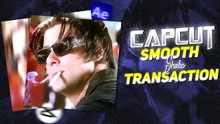 Capcut Smooth Shake Transaction Like AE 🔥