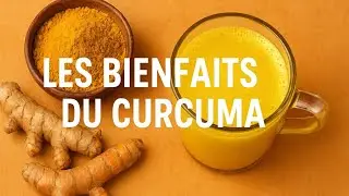 Le curcuma : ses bienfaits et comment s'en servir au quotidien