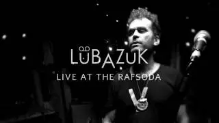 lubazuk / leaf / live @ the rafsoda
