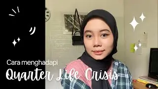 Cara menghadapi Quarter Life Crisis #quarterlifecrisis #caramenghadapi #quarterlife
