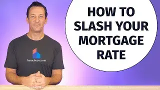 Strategies To Get A Lower Mortgage Rate