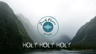 Holy Holy Holy | Instrumental  (Orchestral Arrangement)