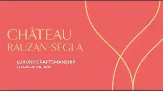 (FR) Ch&acirc;teau Rauzan-S&eacute;gla  x Twins - Le luxe de l'artisan