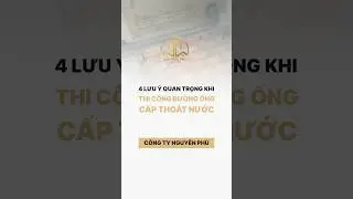 4 Lưu &yacute; quan trọng khi thi c&ocirc;ng đường ống cấp tho&aacute;t nước #shorts #xaydung  #xaynha #congtynguyenphu