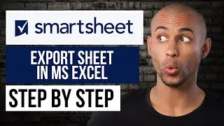 Как экспортировать таблицу Smartsheet в Excel &mdash; пошаговое руководство по Smartsheet