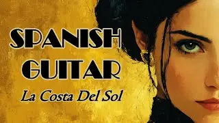SPANISH GUITAR: La Costa de Sol