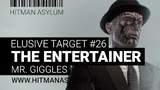 Hitman - Elusive Target 26 - The Entertainer - Mr. Giggles - Silent Assassin