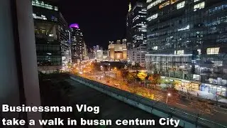 Businessman Vlog - take a walk in busan centum City 부산센텀시티산책