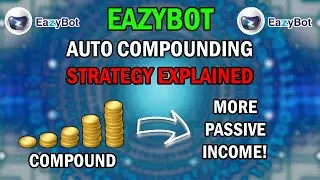 СОЗДАЙТЕ БОГАТСТВО с помощью Eazybot | объяснение стратегии автоматического начисления процентов | пассивный доход от криптовалюты