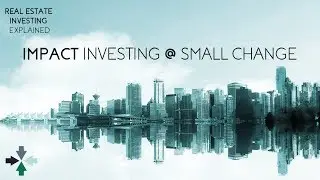 Real Estate Investing Explained - Impact Investing 101 | GowerCrowd
