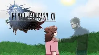 Walk tall, my son... - Final Fantasy XV