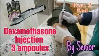 #33 By Senior*Intra muscular injection of dexamethasone 3 ampoules Part. 2 end