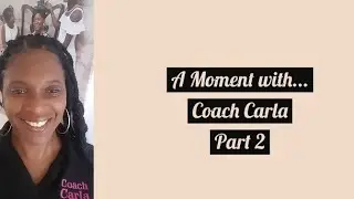 Coach Carla talks Finding your Purpose, The Vision Board Experience & Keeping Yourself Motivated