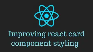 React JS crash course tutorial 14 - improving card component styling