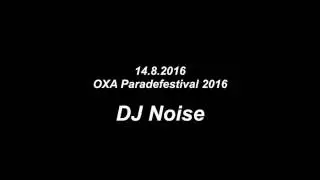 DJ Noise at OXA Paradefestival 2016