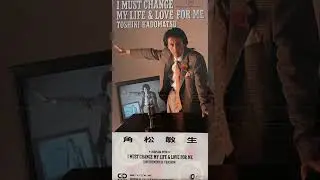 [HQ] Toshiki Kadomatsu - I Must Change My Life & Love For Me