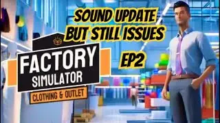 Factory Simulator: Clothes & Outlet Ps5, Sound Update But Still Issues. EP2